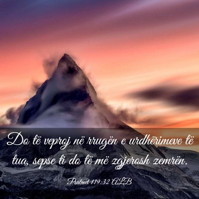 Picture 03 - Psalmet 119:32 ALB - Do të veproj në rrugën e urdhërimeve të tua, - Bible Verse Picture