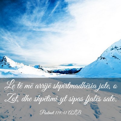 Picture 03 - Psalmet 119:41 ALB - Le të më arrijë shpirtmadhësia jote, o Zot, - Bible Verse Picture