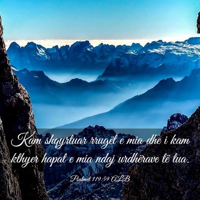 Picture 03 - Psalmet 119:59 ALB - Kam shqyrtuar rrugët e mia dhe i kam kthyer - Bible Verse Picture