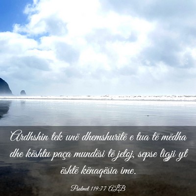 Picture 03 - Psalmet 119:77 ALB - Ardhshin tek unë dhemshuritë e tua të mëdha - Bible Verse Picture
