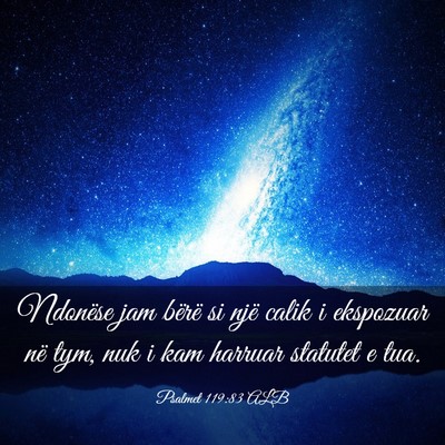 Picture 03 - Psalmet 119:83 ALB - Ndonëse jam bërë si një calik i ekspozuar në - Bible Verse Picture