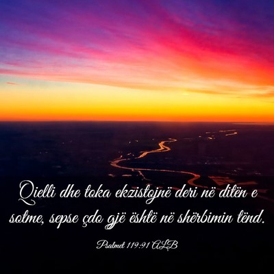 Picture 03 - Psalmet 119:91 ALB - Qielli dhe toka ekzistojnë deri në ditën e - Bible Verse Picture