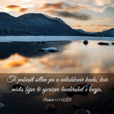 Picture 03 - Psalmet 12:8 ALB - Të pabesët sillen pa u ndëshkuar kudo, kur - Bible Verse Picture