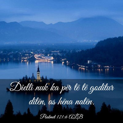 Picture 03 - Psalmet 121:6 ALB - Dielli nuk ka për të të goditur ditën, as - Bible Verse Picture