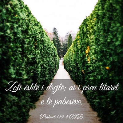 Picture 03 - Psalmet 129:4 ALB - Zoti është i drejtë; ai i preu litarët e të - Bible Verse Picture