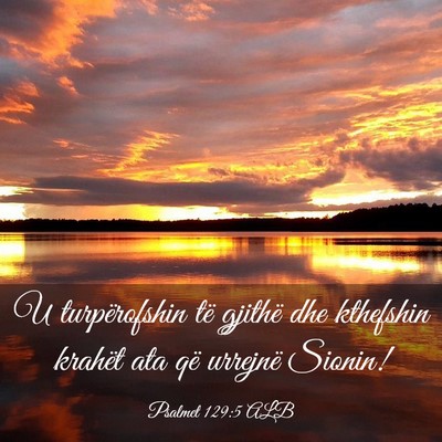 Picture 03 - Psalmet 129:5 ALB - U turpërofshin të gjithë dhe kthefshin krahët - Bible Verse Picture