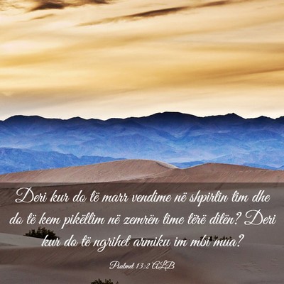 Picture 03 - Psalmet 13:2 ALB - Deri kur do të marr vendime në shpirtin tim dhe - Bible Verse Picture