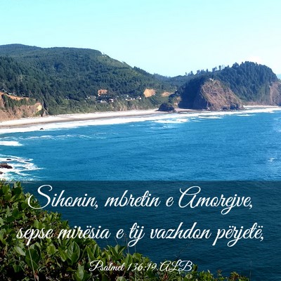 Picture 03 - Psalmet 136:19 ALB - Sihonin, mbretin e Amorejve, sepse mirësia e tij - Bible Verse Picture