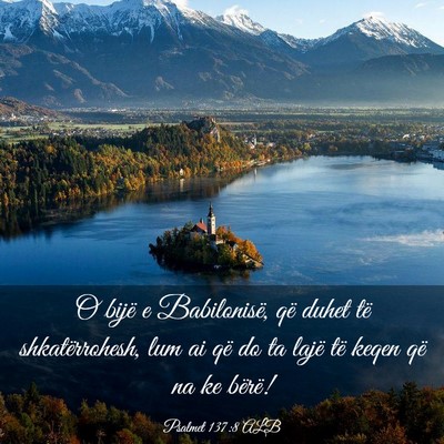 Picture 03 - Psalmet 137:8 ALB - O bijë e Babilonisë, që duhet të - Bible Verse Picture