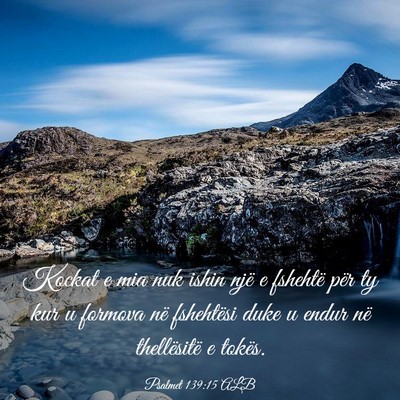 Picture 03 - Psalmet 139:15 ALB - Kockat e mia nuk ishin një e fshehtë për ty - Bible Verse Picture