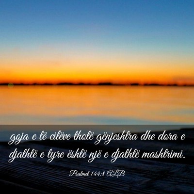 Picture 03 - Psalmet 144:8 ALB - goja e të cilëve thotë gënjeshtra dhe dora e - Bible Verse Picture