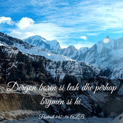 Picture 03 - Psalmet 147:16 ALB - Dërgon borën si lesh dhe përhap brymën si - Bible Verse Picture