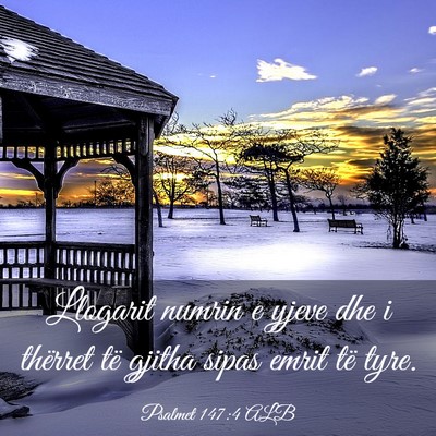 Picture 03 - Psalmet 147:4 ALB - Llogarit numrin e yjeve dhe i thërret të gjitha - Bible Verse Picture