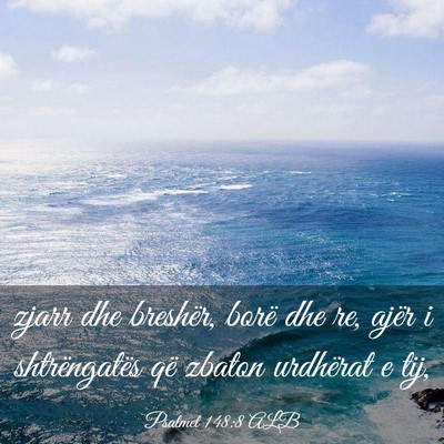 Picture 03 - Psalmet 148:8 ALB - zjarr dhe breshër, borë dhe re, ajër i - Bible Verse Picture