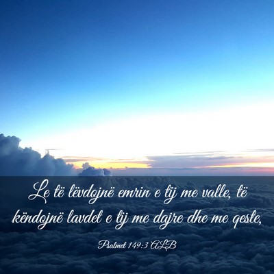 Picture 03 - Psalmet 149:3 ALB - Le të lëvdojnë emrin e tij me valle, të - Bible Verse Picture