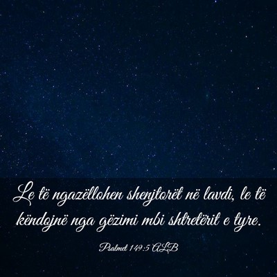 Picture 03 - Psalmet 149:5 ALB - Le të ngazëllohen shenjtorët në lavdi, le të - Bible Verse Picture