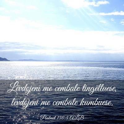 Picture 03 - Psalmet 150:5 ALB - Lëvdojeni me cembale tingëlluese, lëvdojeni me - Bible Verse Picture