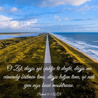 Picture 03 - Psalmet 17:1 ALB - O Zot, dëgjo një çështje të drejtë, dëgjo - Bible Verse Picture