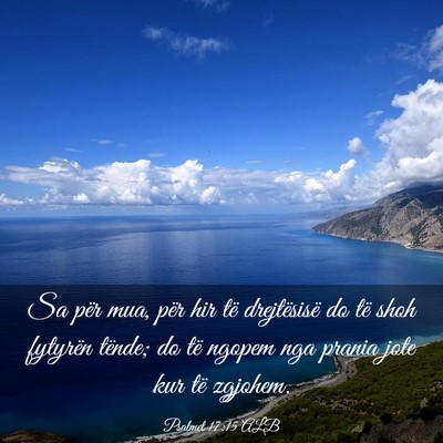 Picture 03 - Psalmet 17:15 ALB - Sa për mua, për hir të drejtësisë do të - Bible Verse Picture