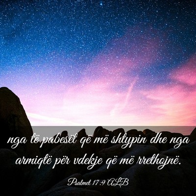 Picture 03 - Psalmet 17:9 ALB - nga të pabesët që më shtypin dhe nga armiqtë - Bible Verse Picture