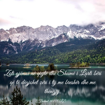 Picture 03 - Psalmet 18:13 ALB - Zoti gjëmoi në qiejtë dhe Shumë i Larti bëri - Bible Verse Picture