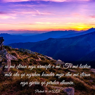 Picture 03 - Psalmet 18:48 ALB - ai më çliron nga armiqtë e mi. Ti më larton - Bible Verse Picture