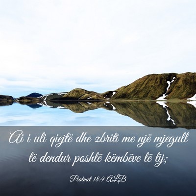 Picture 03 - Psalmet 18:9 ALB - Ai i uli qiejtë dhe zbriti me një mjegull të - Bible Verse Picture