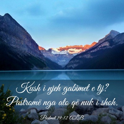Picture 03 - Psalmet 19:12 ALB - Kush i njeh gabimet e tij? Pastromë nga ato që - Bible Verse Picture