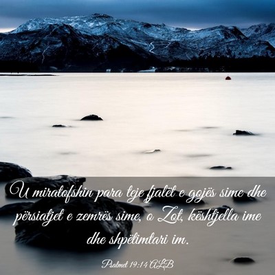 Picture 03 - Psalmet 19:14 ALB - U miratofshin para teje fjalët e gojës sime dhe - Bible Verse Picture