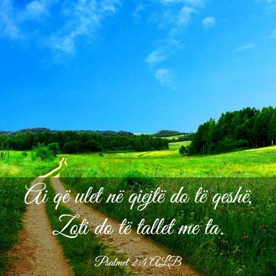 Picture 03 - Psalmet 2:4 ALB - Ai që ulet në qiejtë do të qeshë, Zoti do - Bible Verse Picture