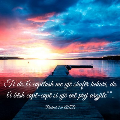 Picture 03 - Psalmet 2:9 ALB - Ti do t’i copëtosh me një shufër hekuri, do - Bible Verse Picture