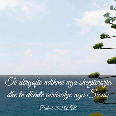 Picture 03 - Psalmet 20:2 ALB - Të dërgoftë ndihmë nga shenjtërorja dhe të - Bible Verse Picture