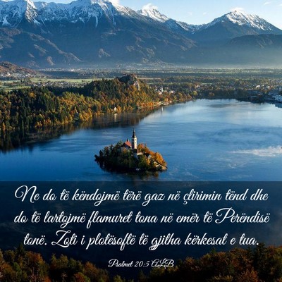 Picture 03 - Psalmet 20:5 ALB - Ne do të këndojmë tërë gaz në çlirimin - Bible Verse Picture