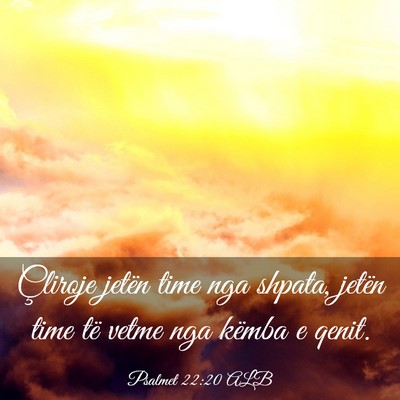 Picture 03 - Psalmet 22:20 ALB - Çliroje jetën time nga shpata, jetën time të - Bible Verse Picture