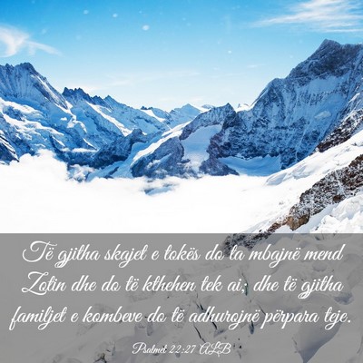 Picture 03 - Psalmet 22:27 ALB - Të gjitha skajet e tokës do ta mbajnë mend - Bible Verse Picture