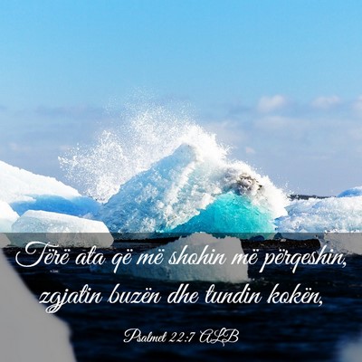 Picture 03 - Psalmet 22:7 ALB - Tërë ata që më shohin më përqeshin, zgjatin - Bible Verse Picture