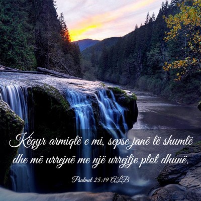 Picture 03 - Psalmet 25:19 ALB - Këqyr armiqtë e mi, sepse janë të shumtë dhe - Bible Verse Picture