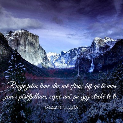 Picture 03 - Psalmet 25:20 ALB - Ruaje jetën time dhe më çliro; bëj që të - Bible Verse Picture