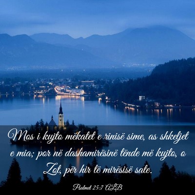 Picture 03 - Psalmet 25:7 ALB - Mos i kujto mëkatet e rinisë sime, as shkeljet - Bible Verse Picture