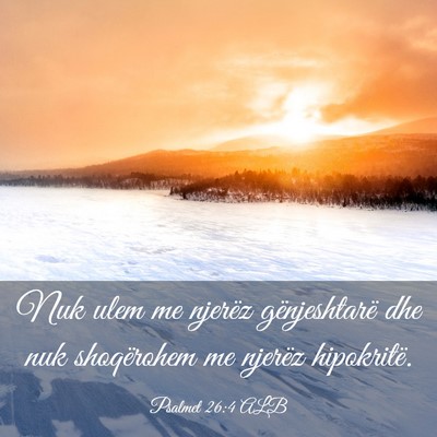 Picture 03 - Psalmet 26:4 ALB - Nuk ulem me njerëz gënjeshtarë dhe nuk - Bible Verse Picture