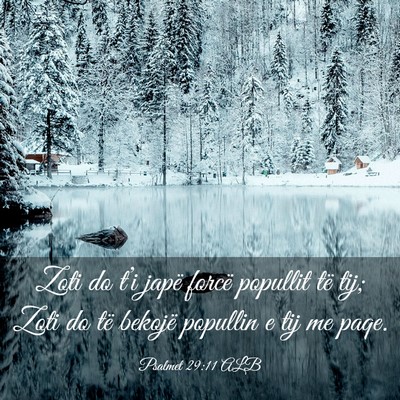 Picture 03 - Psalmet 29:11 ALB - Zoti do t’i japë forcë popullit të tij; Zoti - Bible Verse Picture