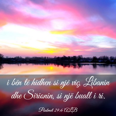 Picture 03 - Psalmet 29:6 ALB - i bën të hidhen si një viç, Libanin dhe - Bible Verse Picture