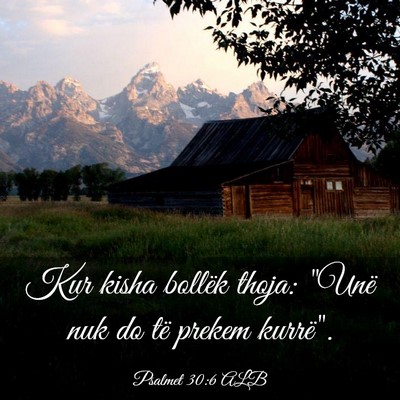 Picture 03 - Psalmet 30:6 ALB - Kur kisha bollëk thoja: 