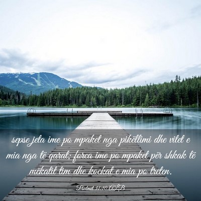 Picture 03 - Psalmet 31:10 ALB - sepse jeta ime po mpaket nga pikëllimi dhe vitet - Bible Verse Picture