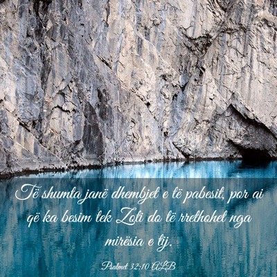 Picture 03 - Psalmet 32:10 ALB - Të shumta janë dhembjet e të pabesit, por ai - Bible Verse Picture