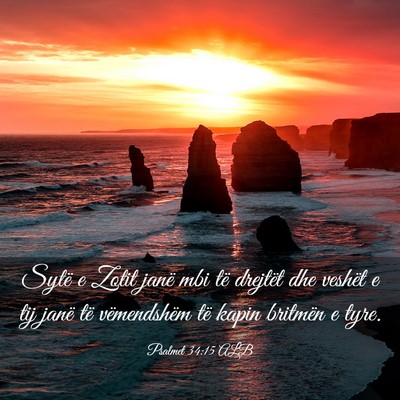 Picture 03 - Psalmet 34:15 ALB - Sytë e Zotit janë mbi të drejtët dhe veshët - Bible Verse Picture