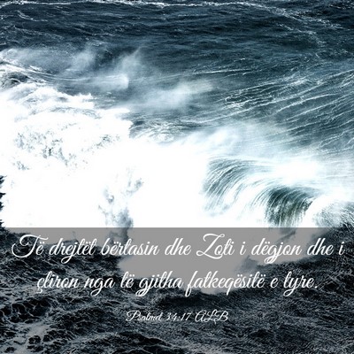 Picture 03 - Psalmet 34:17 ALB - Të drejtët bërtasin dhe Zoti i dëgjon dhe i - Bible Verse Picture