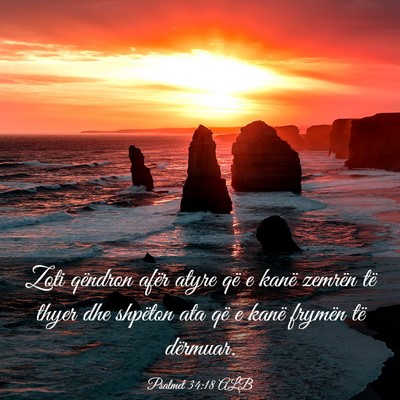 Picture 03 - Psalmet 34:18 ALB - Zoti qëndron afër atyre që e kanë zemrën të - Bible Verse Picture