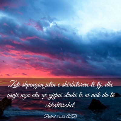 Picture 03 - Psalmet 34:22 ALB - Zoti shpengon jetën e shërbëtorëve të tij, - Bible Verse Picture