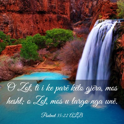 Picture 03 - Psalmet 35:22 ALB - O Zot, ti i ke parë këto gjëra, mos hesht; o - Bible Verse Picture